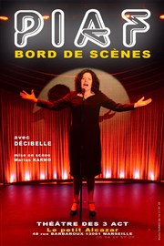 Piaf bord de scènes Thtre des 3 Acts Affiche