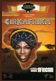 Cirque Phénix dans Cirkafrika Znith d'Auvergne - Clermont-Ferrand Affiche