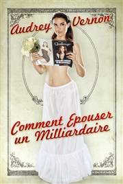 Audrey Vernon dans Comment épouser un milliardaire Luna Negra Affiche