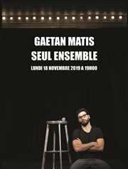 Gaëtan Matis dans Seul ensemble | date exceptionnelle Le Point Virgule Affiche