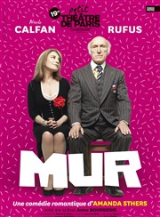 Mur | Avec Rufus et Nicole Calfan Thtre de Paris  Salle Rjane Affiche