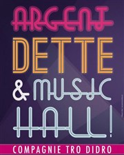 Argent dette et music-hall ! Thtre de Poche Graslin Affiche