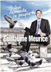 Guillaume Meurice dans Que demande le peuple ? Radiant-Bellevue Affiche