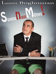 Laurent Boghossian dans Soyons nous mêmes The Stage Affiche