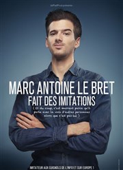 Marc-Antoine Le Bret dans Marc-Antoine Le Bret fait des imitations La Compagnie du Caf-Thtre - Grande Salle Affiche