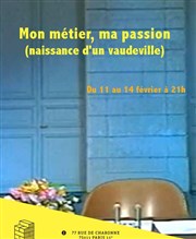 Mon métier, ma passion (Naissance d'un vaudeville) La Loge Affiche