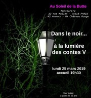 Dans le noir... A la lumière des contes V Au Soleil de la Butte Affiche