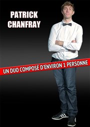 Patrick Chanfray dans Un duo composé d'environ 1 personne Thtre Les Feux de la Rampe - Salle 60 Affiche