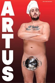 Artus dans Al dente La Comdie de Toulouse Affiche