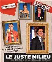 Le juste milieu Thtre le Proscenium Affiche