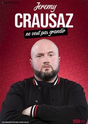 Jeremy Crausaz dans Jeremy Crausaz ne veut pas grandir Le Lieu Affiche