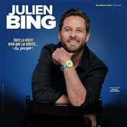 Julien Bing dans Toute la vérité, rien que la vérité, ou presque Kursaal - Salle Europe Affiche