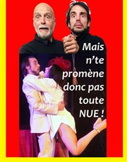 Mais n'te promène donc pas toute nue ! Thtre Espace Marais Affiche