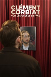 Clément Corbiat voit les choses en face Thtre le Nombril du monde Affiche