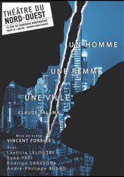 Un Homme, une femme, une ville Thtre du Nord Ouest Affiche