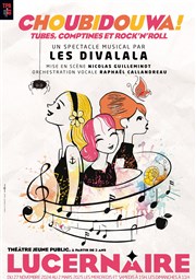 Les Divalala dans Choubidouwa ! Thtre Le Lucernaire Affiche