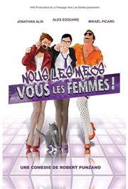 Vous les femmes vs Nous les mecs Thtre le Passage vers les Etoiles - Salle des Etoiles Affiche