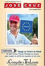 José Cruz dans Portugal, voyage au centre du monde La Comdie de Toulouse Affiche