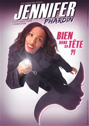 Jennifer Phardin dans Bien dans sa tête... ?! Le Lieu Affiche