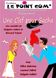 Une clef pour Sacha Le Point Comdie Affiche