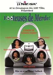 Footeuses de Merde ! Le Point Comdie Affiche