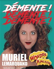 Muriel Lemarquand dans Démente ! Thtre l'Inox Affiche