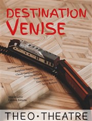 Destination Venise Tho Thtre - Salle Tho Affiche