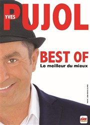 Yves Pujol dans Best Of, le meilleur du mieux Espace 233 Affiche