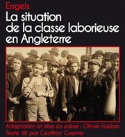 La situation de la classe laborieuse en Angleterre Thtre de Nesle - grande salle Affiche