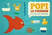 Popi le poisson n'a pas de maison Pniche Didascalie Affiche