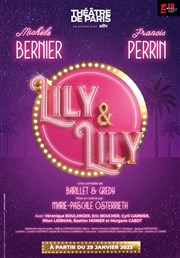 Lily et Lily | avec Michèle Bernier et Francis Perrin Thtre de Paris - Grande Salle Affiche