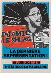 Djamil Le Shlag dans 1er Round Thtre de la Madeleine Affiche