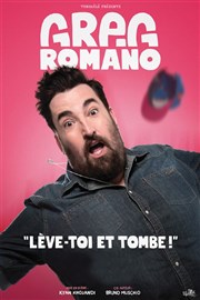 Greg Romano dans Lève-toi et tombe Le Paris - salle 3 Affiche