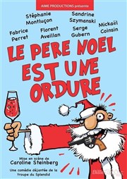 Le père noël est une ordure La Comdie des Suds Affiche