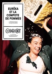 Eurêka et la compote de pommes Thtre du Chariot Affiche