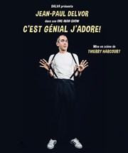 Jean-Paul Delvor dans C'est génial j'adore ! L'espace V.O Affiche