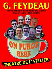 On purge bébé Thtre de l'Atelier Affiche