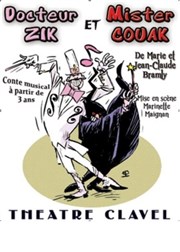 Docteur Zik et Mister Couak Thtre Clavel Affiche