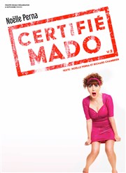 Noelle Perna dans Certifié Mado Cinma Thtre Le Rex Affiche