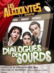 Les Alcoolytes dans Dialogues de sourds Le Tremplin - Avignon Affiche