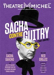 Sacha contre Guitry (tout contre) Thtre Michel Affiche