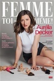 Aurélia Decker dans Femme toi-même ! Royale Factory Affiche