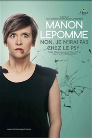 Manon Lepomme dans Non je n'irai pas chez le psy Thtre  l'Ouest Affiche