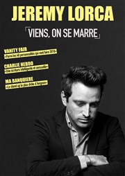 Jérémy Lorca dans viens, on se marre Thtre L'Autre Carnot Affiche