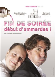 Fin de Soirée - Début d'Emmerdes ! Thtre Daudet Affiche