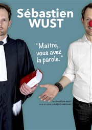 Sébastien Wust dans Maître, vous avez la parole Spotlight Affiche