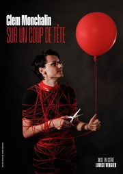 Clem Monchalin dans Sur un coup de tête Boui Boui Caf Comique Affiche