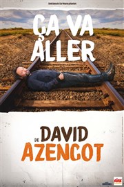 David Azencot dans Ça va aller Coul'Thtre Affiche