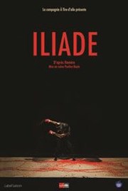 Iliade | d'après Homère NECC - Nouvel espace culturel Charentonneau Affiche