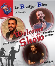 Welcome to the show - Soirée d'inauguration Le Bouffon Bleu Affiche